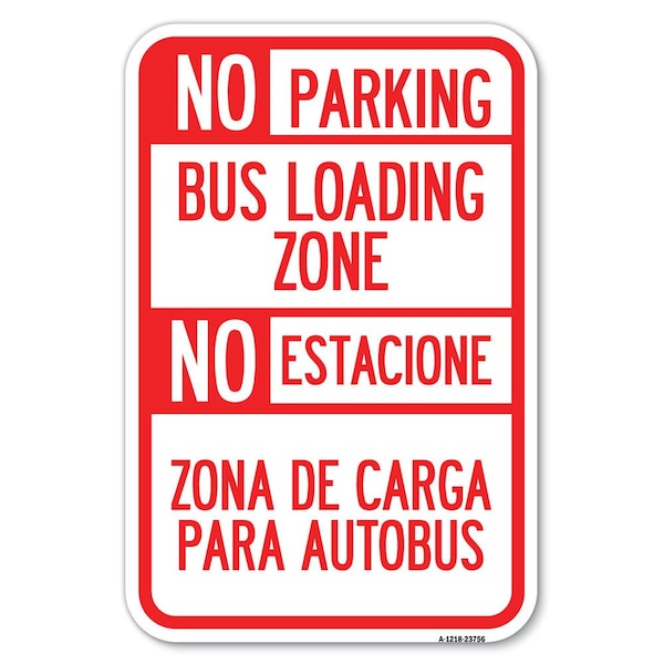 Signmission No Parking Bus Loading Zone No Entaciona Heavy-Gauge Aluminum Sign, 12" x 18", A-1218-23756 A-1218-23756 - main